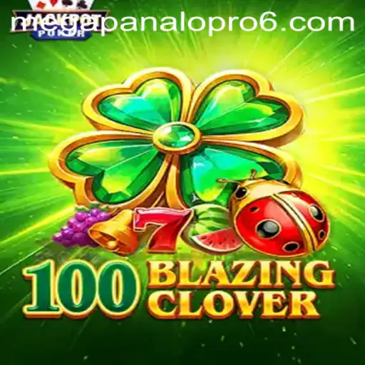 Exploring the Thrills of 100BlazingClover in the World of MegaPanalo Pro